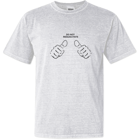 Do Not Resuscitate Dyed Heavyweight T Shirt