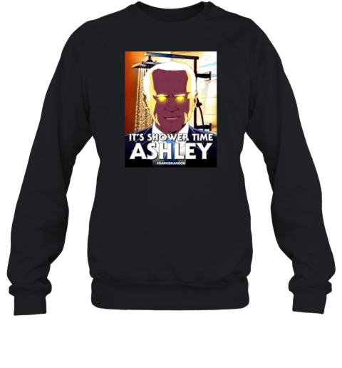 Dark Brandon Joe Biden It039S Shower Time Ashley Graphic Sweatshirt
