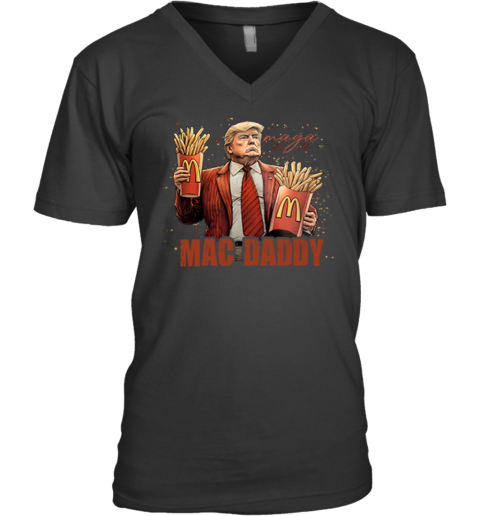 Donal Trump Maga Mac Daddy V Neck T Shirt