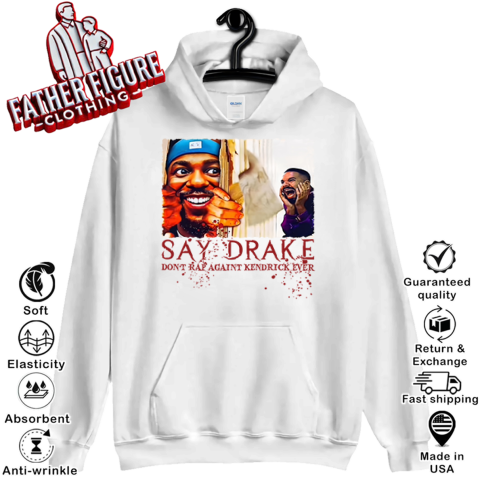 Don039T Rap Against Kendrick Lamar Say Drake Super Bowl 2025 Hoodie