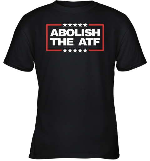 Abolish The Atf Youth T Shirt