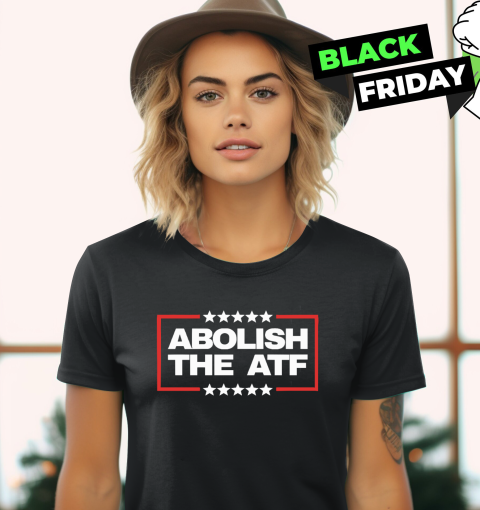 Abolish The Atf Women039S T Shirt
