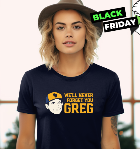 Craig Counsell We039Ll Never Forget You Greg Women039S T Shirt
