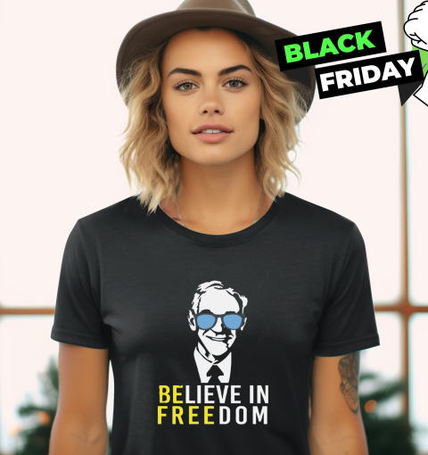 Believe In Freedom Libertarian Ron Paul Women039S T Shirt