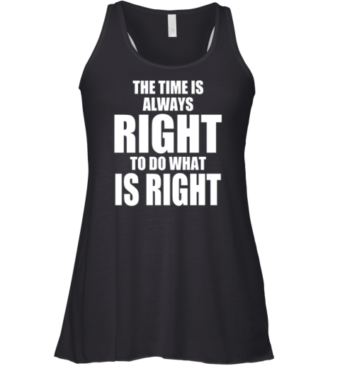 Chicago Bulls The Time Is Always Right To Do What Is Right Racerback Tank