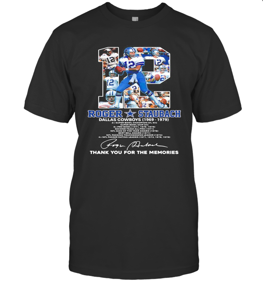 12 Roger Staubach Dallas Cowboys 1969 1979 Thank You For The Memories Signature T Shirt