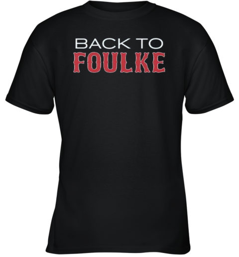Back To Foulke Boston Red Sox Youth T Shirt
