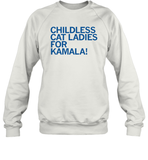 Childless Cat Ladies For Kamala Sweatshirt