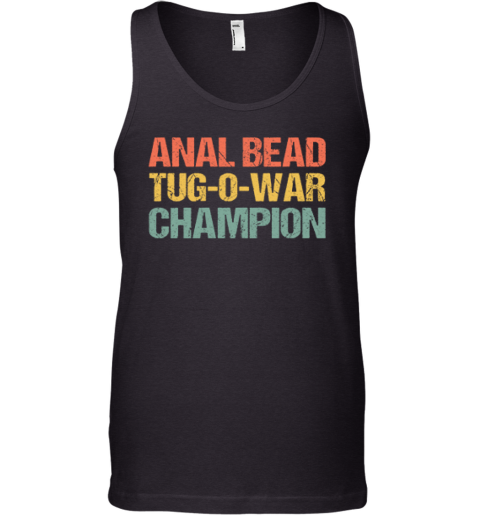 Anal Bead Tug O War Champion Tank Top