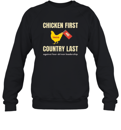 Chicken First Country Last Shirt Trump Taco Sweatshirt