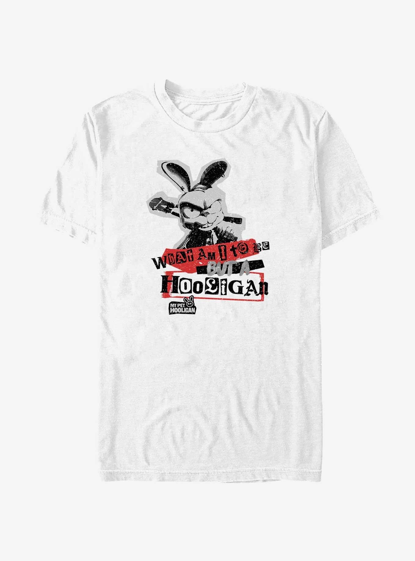 My Pet Hooligan Be A Hooligan T-Shirt