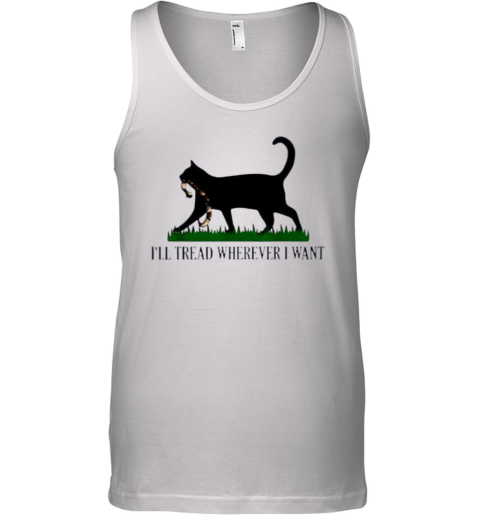Black Cat I039Ll Tread Wherever I Want Tank Top