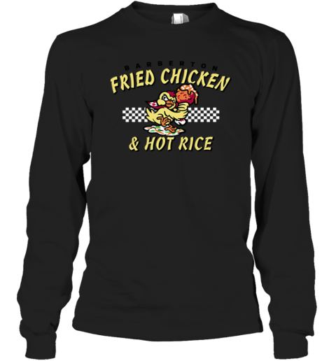 Akron Rubberducks Barberton Fried Chicken And Hot Rice Long Sleeve T Shirt