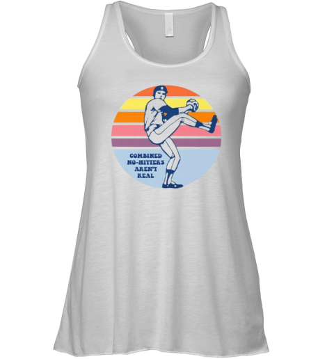 Combined No Hitters Aren039T Real Racerback Tank