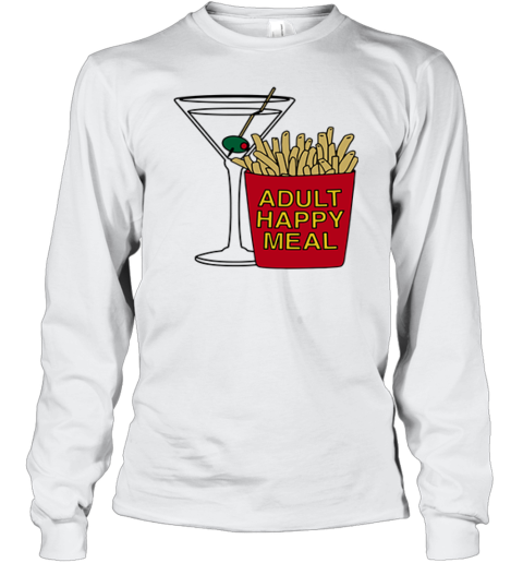 Adult Happy Meal Martini And Fries Long Sleeve T Shirt