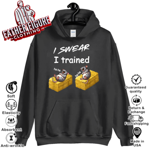 Barn Hunt I Swear I Trained Two Laughing Rats Hoodie