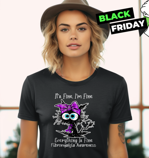 Black Cat Its Fine I039M Fine Fibromyalgia Awareness Women039S T Shirt