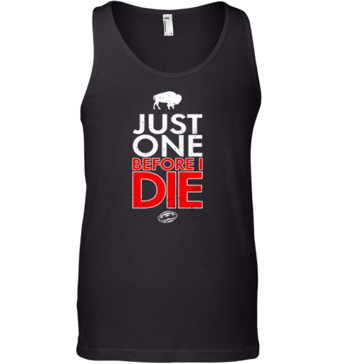 Buffalo Bills Just Give Me One Before I Die Tank Top