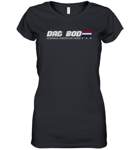 Dad Bob Average American Hero Vintage Women039S V Neck T Shirt