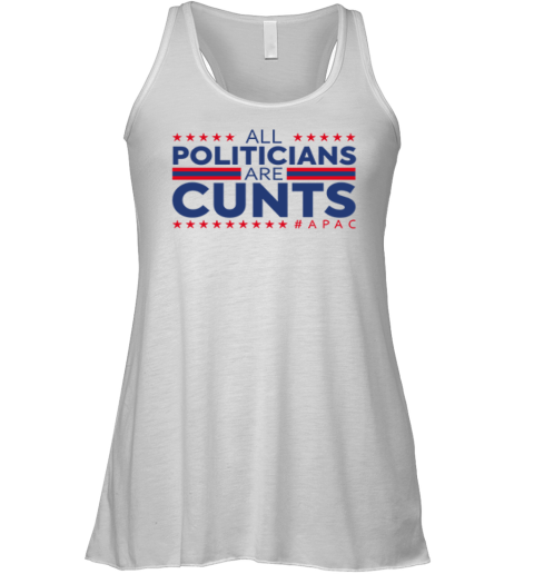 All Politicians Are Cunts Racerback Tank