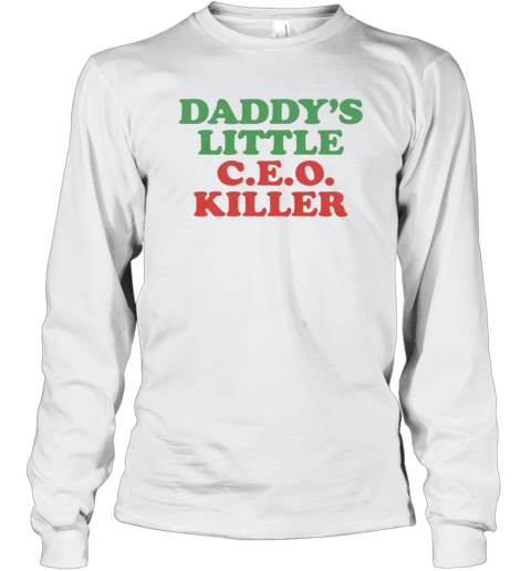 Daddy039S Little Ceo Killer Long Sleeve T Shirt