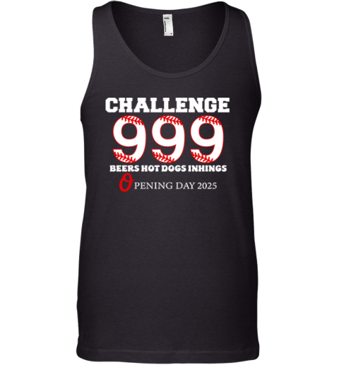 Baltimore 999 Challenge 9 Beers 9 Hot Dogs 9 Innings Opening Day 2025 Tank Top