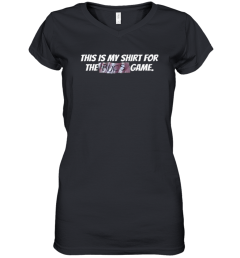Creed Humphrey This Is My Shirt For The Bucs Game Women039S V Neck T Shirt