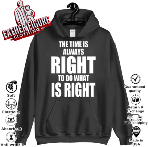 Chicago Bulls The Time Is Always Right To Do What Is Right Hoodie