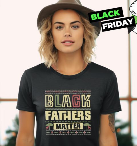 Black Fathers Matter Women039S T Shirt