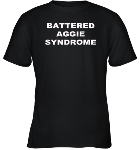 Battered Aggie Syndrome Texas Aampm Aggies Youth T Shirt