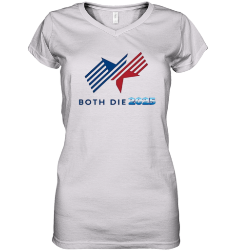 Both Die 2025 Logo Women039S V Neck T Shirt
