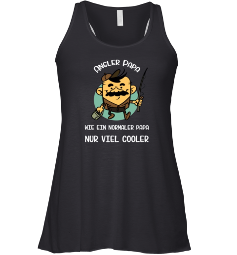 Angler Papa Wie Ein Normaler Papa Nur Viel Cooler Racerback Tank