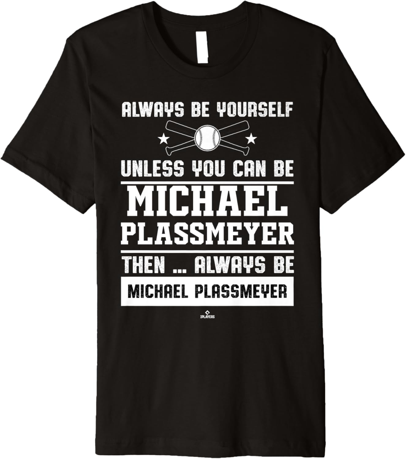 Always Be Yourself Michael Plassmeyer Prospect Baseball Fan Premium
