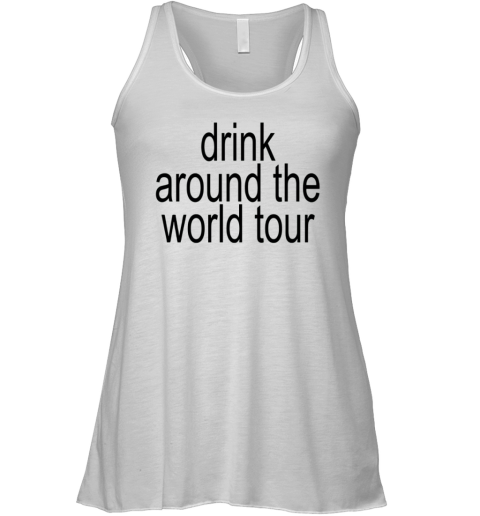 Drink Around The World Tour Brat Summer Racerback Tank