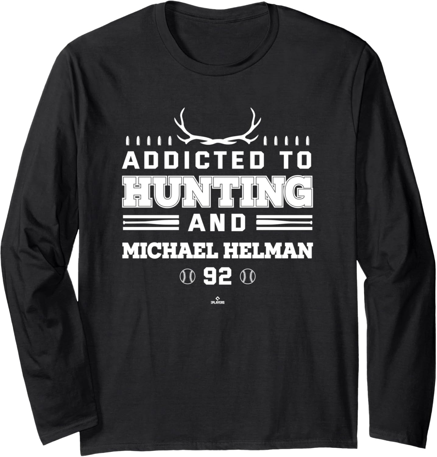 Addicted to Deer Hunting & Michael Helman Minnesota Baseball Long Sleeve