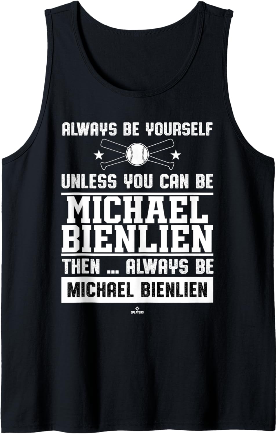 Always Be Yourself Michael Bienlien Prospect Baseball Fan Tank Top