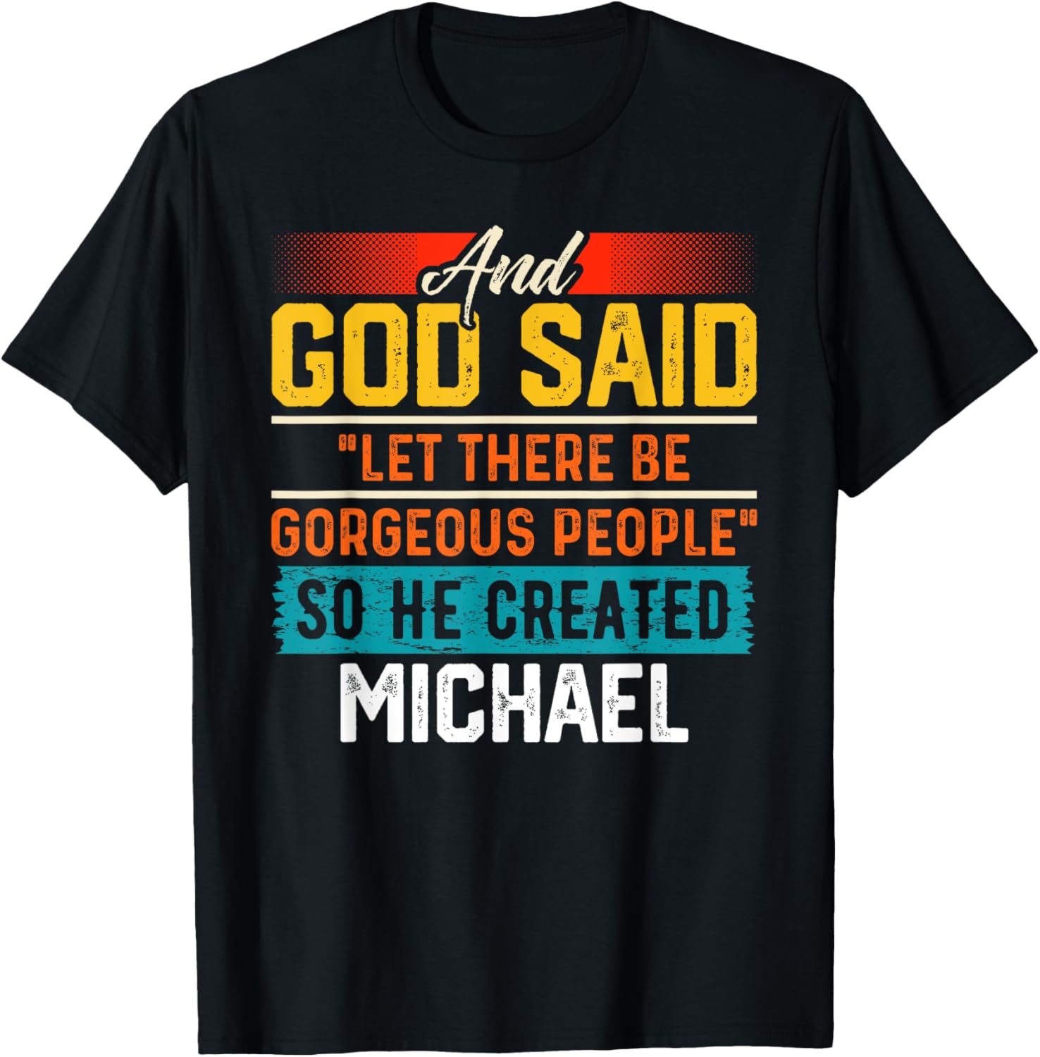 And God Said So He Created MICHAEL T-Shirt Funny MICHAEL