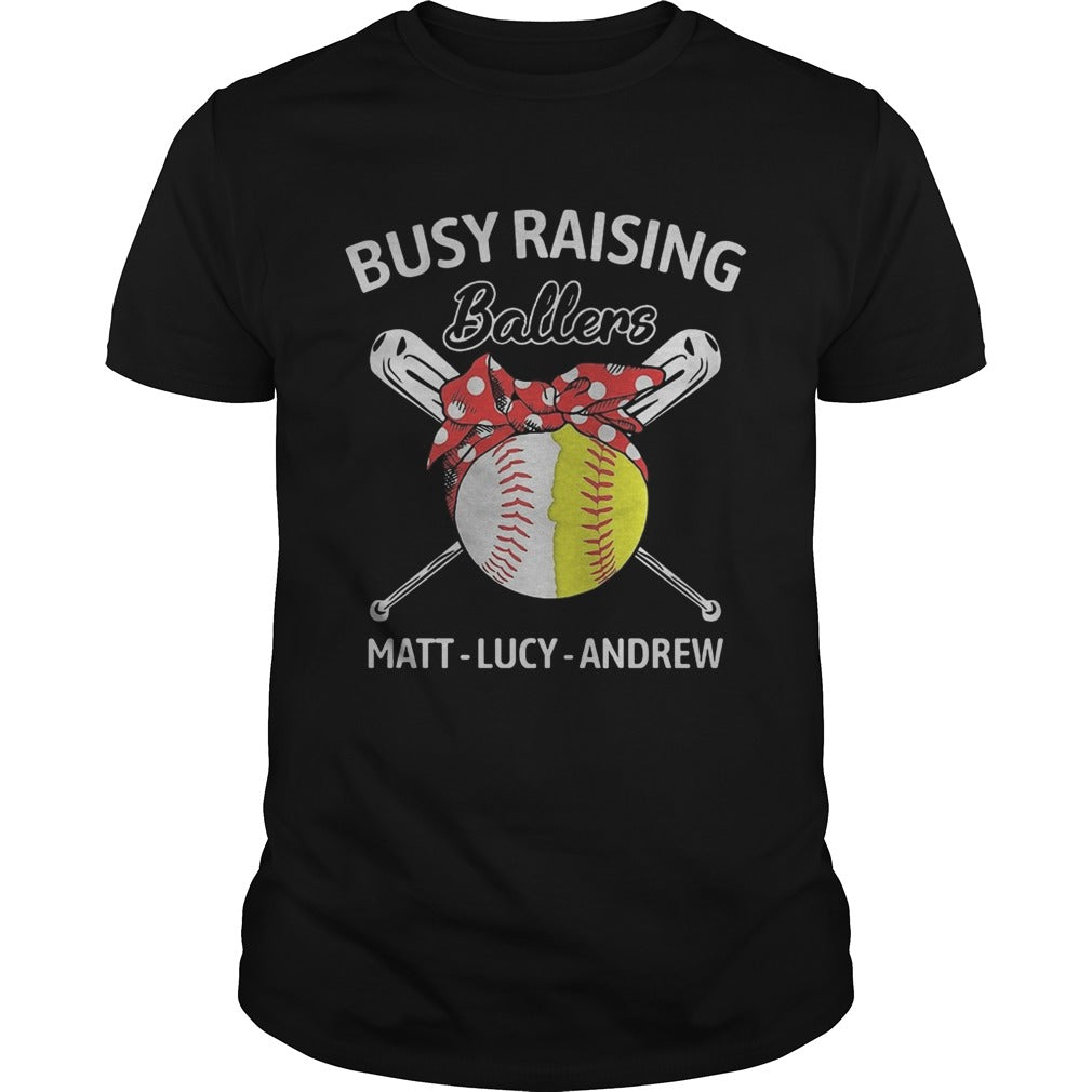 Busy raising ballers matt lucy andrew baseball and softball shirt