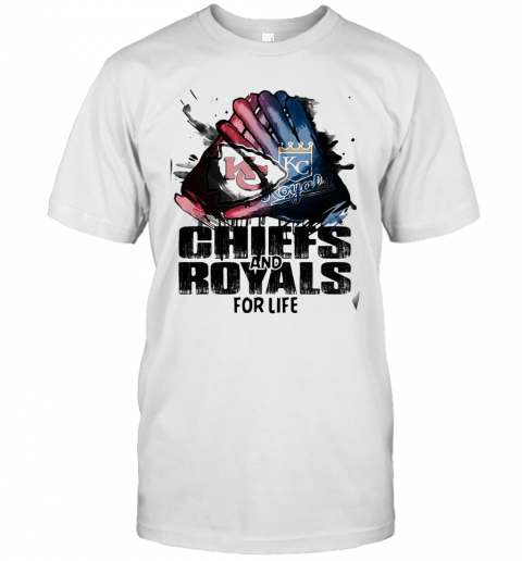Kansas City Chiefs And Kansas City Royals For Life T Shirt