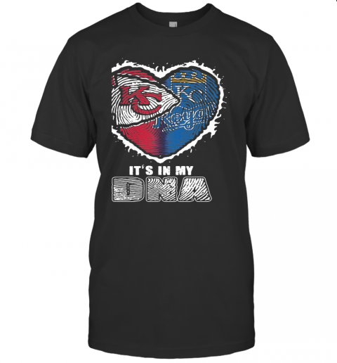 Kansas City Chiefs And Kansas City Royals It'S In My Dna T Shirt