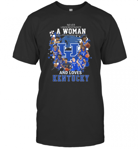 Never Underestimate A Woman Who Understands Basketball And Love Kentucky T Shirt