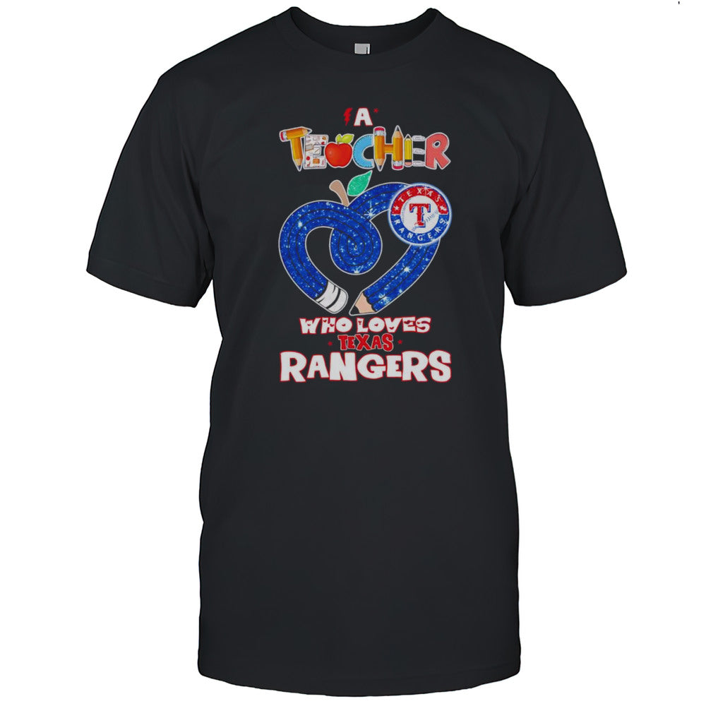 A Teacher Who Loves Texas Rangers Shirt