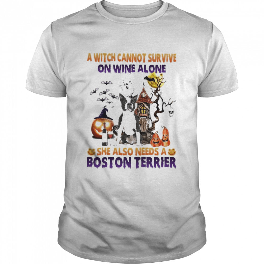 A Witch cannot survive on wine alone she also needs a Black Boston Terrier Halloween shirt