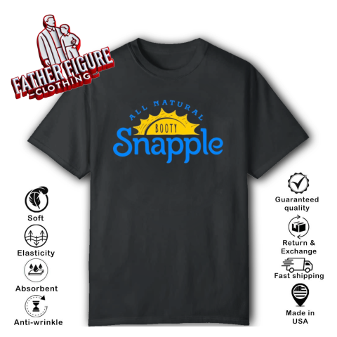 All Natural Booty Snapple T Shirt