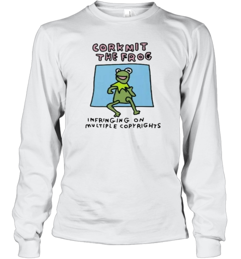 Corkmit The Frog Infringing On Multiple Copyrights Long Sleeve T Shirt