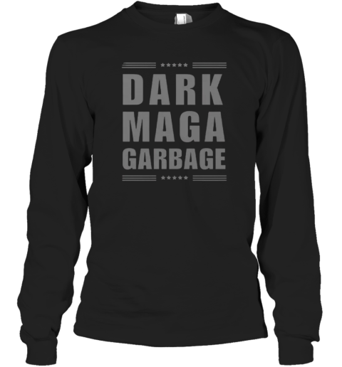 Dark Maga Garbage Long Sleeve T Shirt