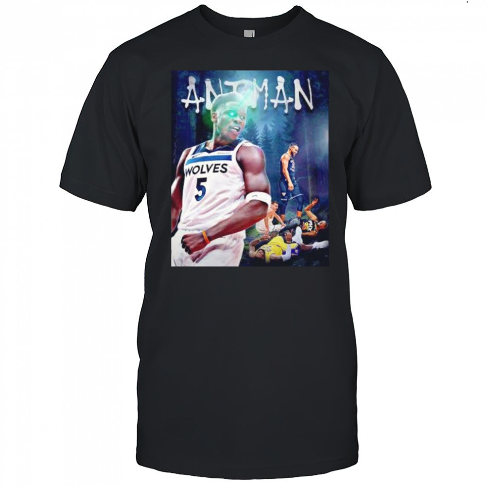 Ant man Anthony Edwards beat LeBron James Kevin Durant Nikola Jokic Luka Doncic Devin Booker shirt