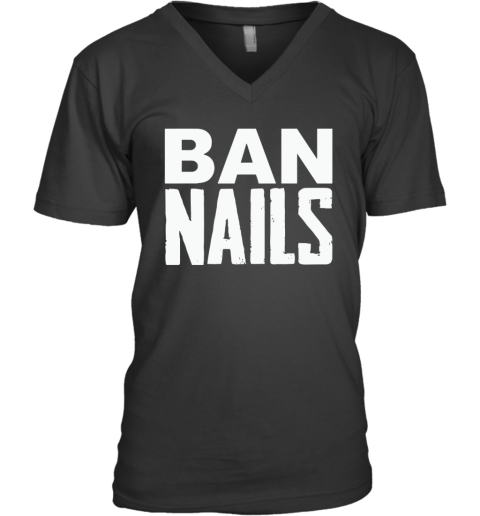 Ban Nails V Neck T Shirt