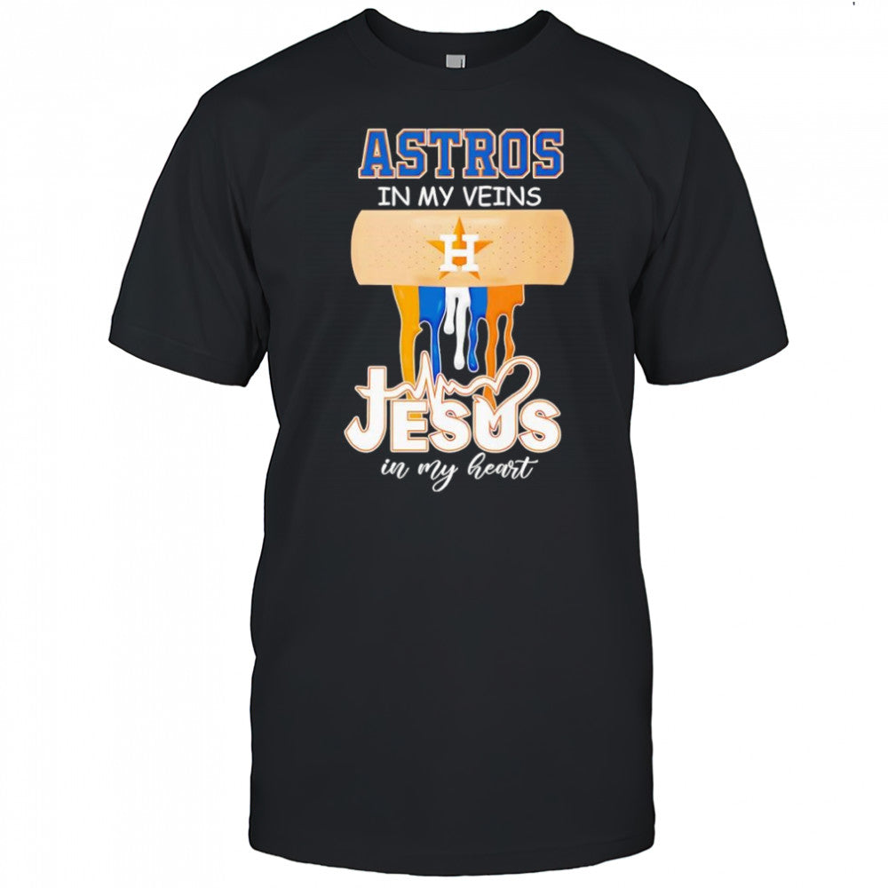 Astros in my veins Jesus in my heart shirt
