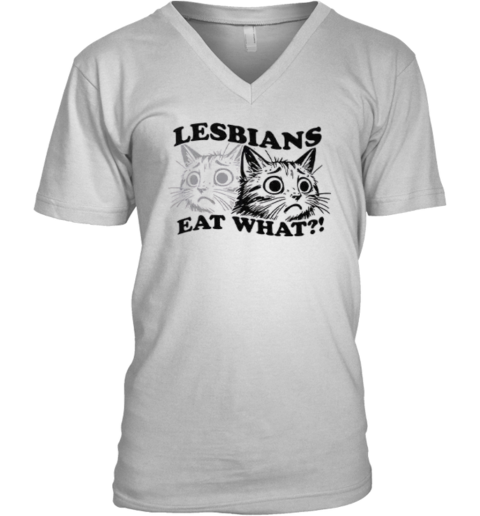 Cat Lesbians Eat What V Neck T Shirt